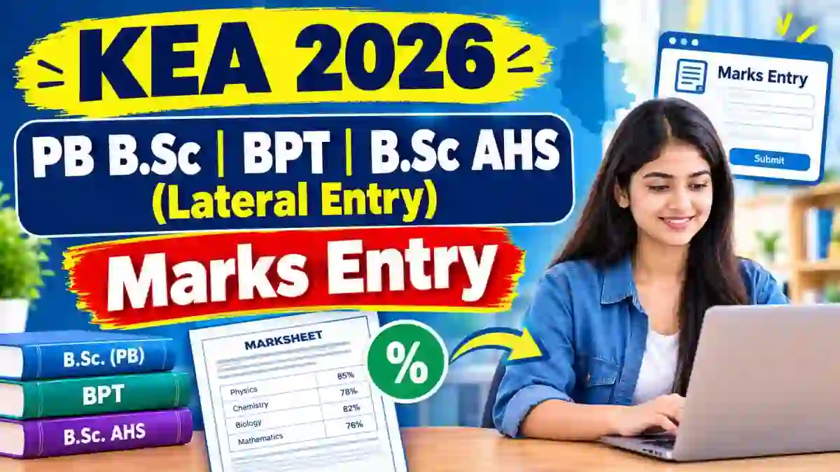 KEA PB B.Sc Nursing, BPT & B.Sc AHS (Lateral Entry) 2026 Marks Entry - Check Link Online @ cetonline.karnataka.gov.in/kea KEA PB B.Sc Nursing, BPT & B.Sc AHS (Lateral Entry) 2026 Marks Entry - Check Link Online @ cetonline.karnataka.gov.in/kea
