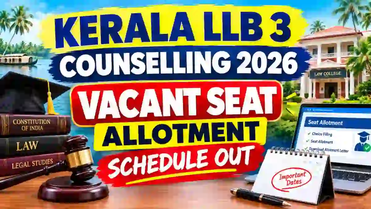 Kerala LLB3 Counselling 2026 Vacant Seat Allotment Schedule Out - Check Status Online cee.kerala.gov.in Kerala LLB3 Counselling 2026 Vacant Seat Allotment Schedule Out - Check Status Online cee.kerala.gov.in