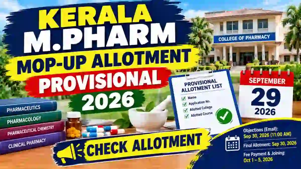 Kerala M.Pharm Mop-Up Allotment 2026 Out - Check Provisional List Online at cee.kerala.gov.in Kerala M.Pharm Mop-Up Allotment 2026 Out - Check Provisional List Online at cee.kerala.gov.in