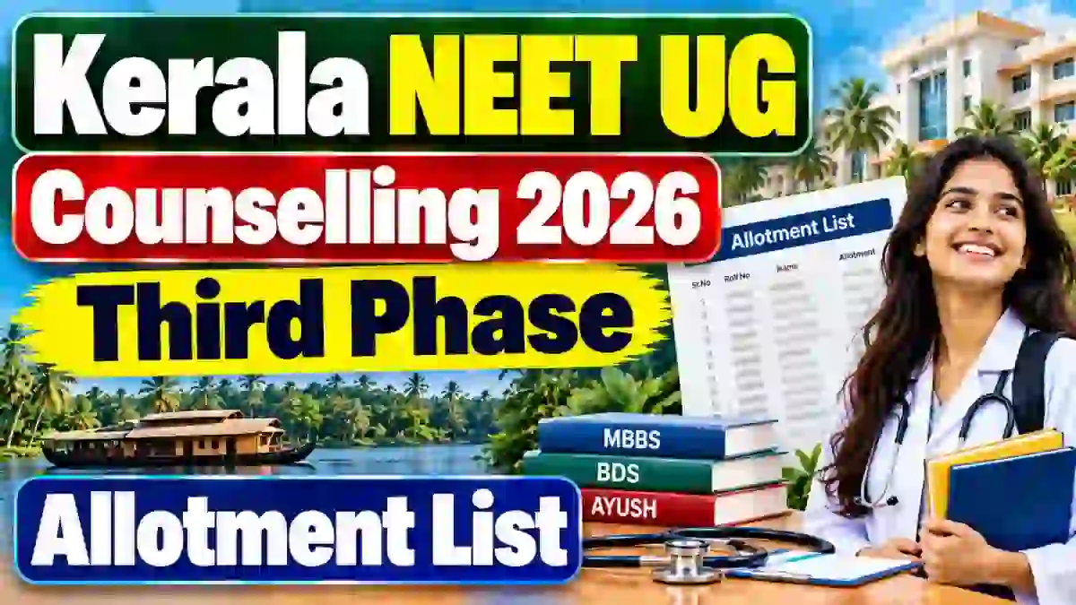 Kerala NEET UG Counselling 2026 Third Phase Allotment List Released - MBBS, BDS Result and Reporting Last Date