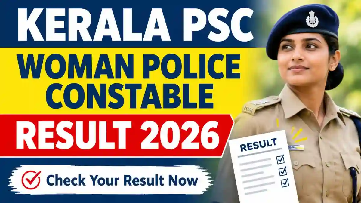Kerala PSC Woman Police Constable Result 2026 - Check Shortlist Out for PET at keralapsc.gov.in Kerala PSC Woman Police Constable Result 2026 - Check Shortlist Out for PET at keralapsc.gov.in