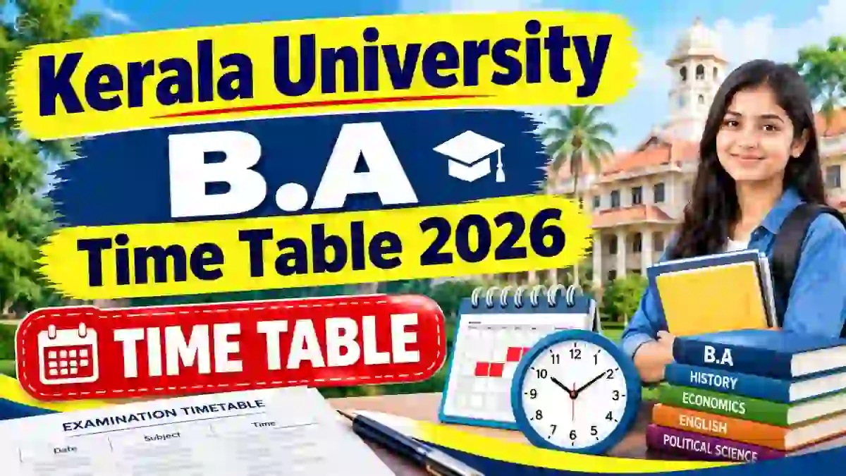 Kerala University B.A Time Table 2026 Out - Check Sixth Semester Exam Dates at exams.keralauniversity.ac.in