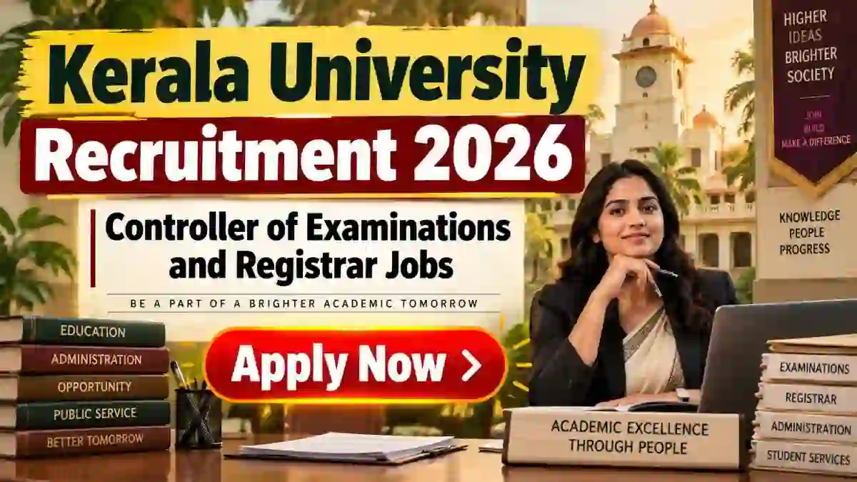 Kerala University Recruitment 2026 - Apply Online for Controller of Examinations and Registrar Posts Kerala University Recruitment 2026 - Apply Online for Controller of Examinations and Registrar Posts