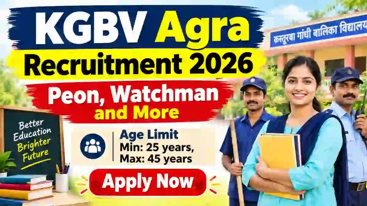 KGBV Agra Teaching and Non Teaching Recruitment 2026 - Apply Offline for 34 Peon, Accountant and More Posts