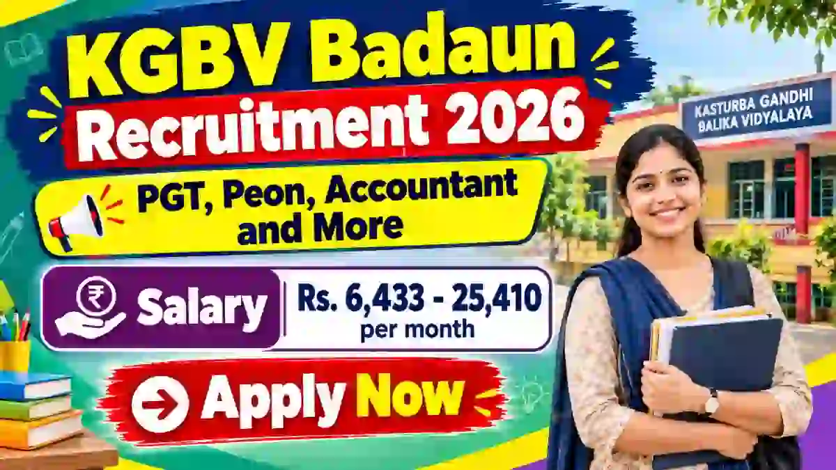 KGBV Badaun Teaching and Non Teaching Recruitment 2026 - Apply Offline for 76 PGT, Peon, Accountant and More Posts