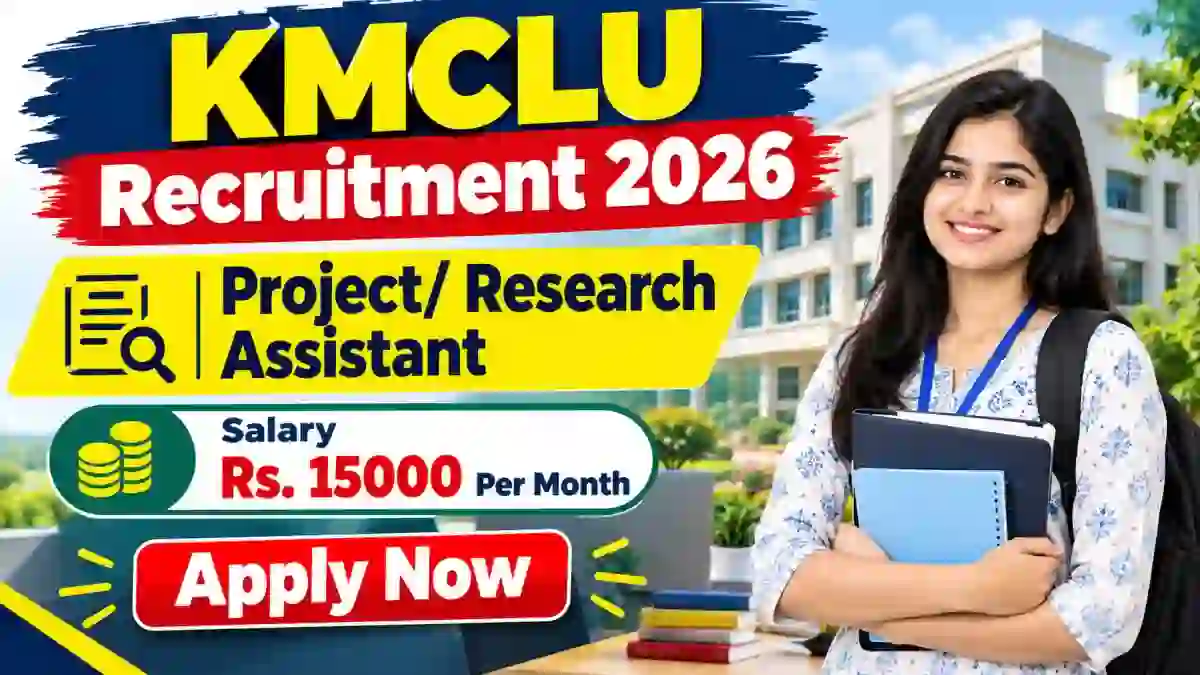 KMCLU Recruitment 2026 - Apply Online for Project/ Research Assistant Posts
