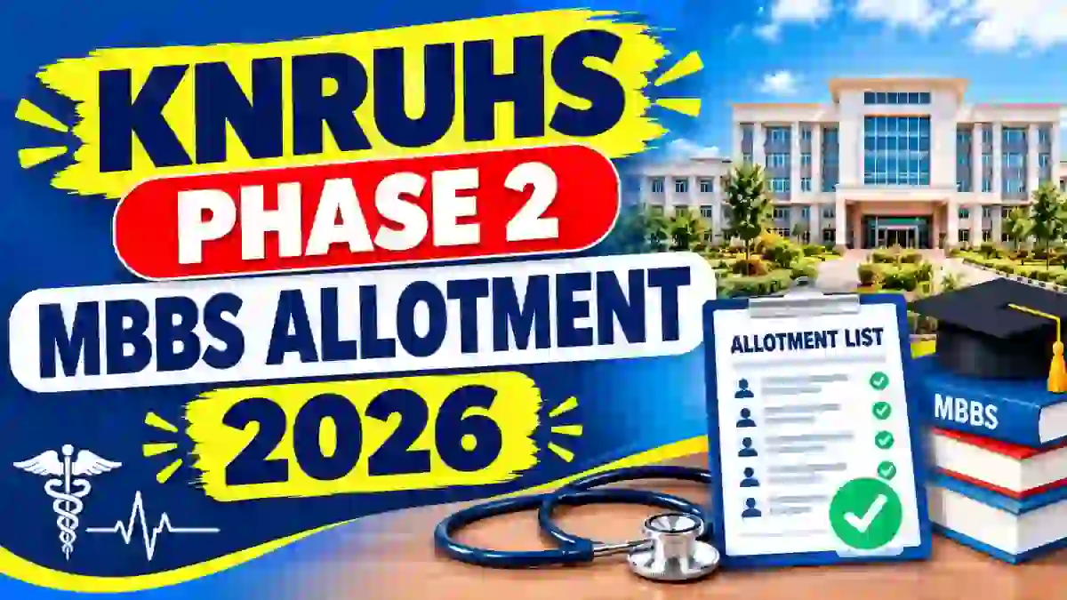 KNRUHS Phase 2 MBBS Allotment 2026 Out - Check College-Wise Seat List Online @ knruhs.telangana.gov.in KNRUHS Phase 2 MBBS Allotment 2026 Out - Check College-Wise Seat List Online @ knruhs.telangana.gov.in