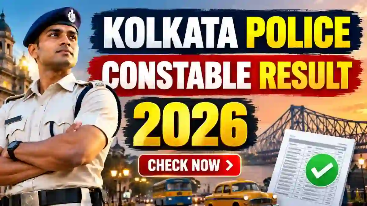 Kolkata Police Constable Result 2026 Out - Check Merit List, Scorecard and PMT/PET Date Kolkata Police Constable Result 2026 Out - Check Merit List, Scorecard and PMT/PET Date