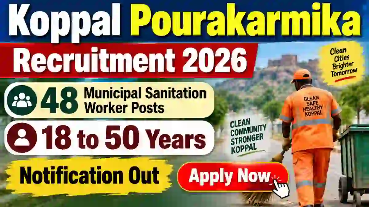Koppal Pourakarmika Recruitment 2026 Notification Out - Apply Offline for 48 Municipal Sanitation Worker Posts Koppal Pourakarmika Recruitment 2026 Notification Out - Apply Offline for 48 Municipal Sanitation Worker Posts