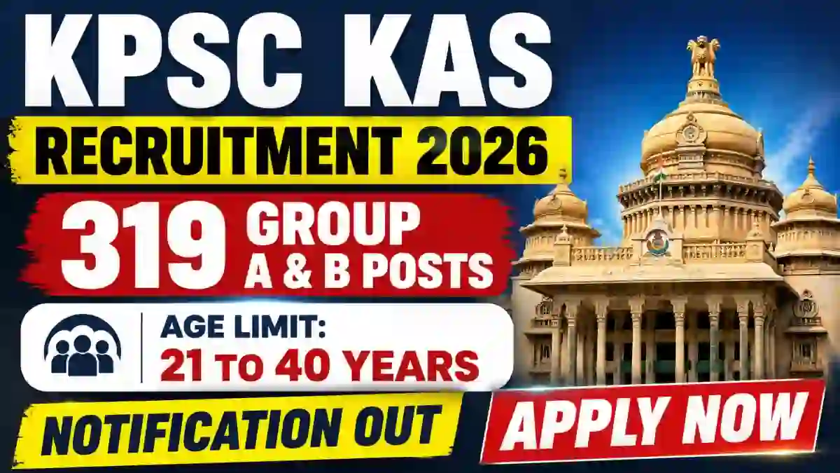 KPSC KAS Gazetted Probationers Recruitment 2026 Notification Out - Apply Online for 319 Group A & B Posts KPSC KAS Gazetted Probationers Recruitment 2026 Notification Out - Apply Online for 319 Group A & B Posts