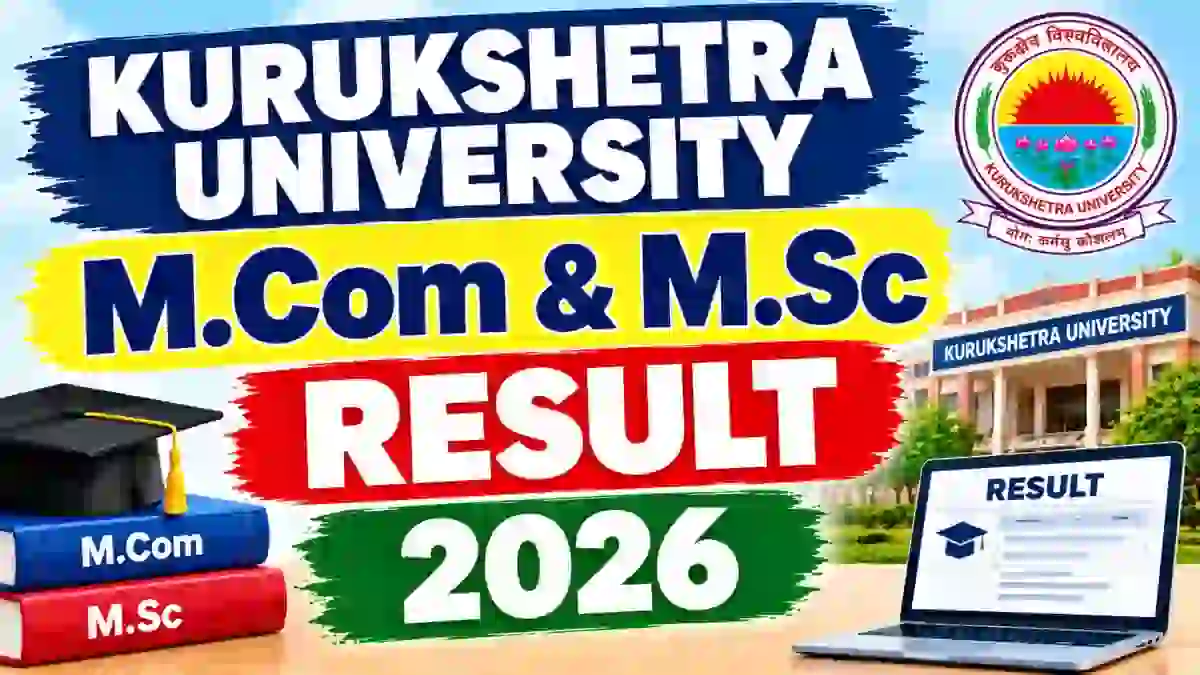 Kurukshetra University PG Result 2026 Out - Check M.Sc & M.Com Result Online @ kuk.ac.in