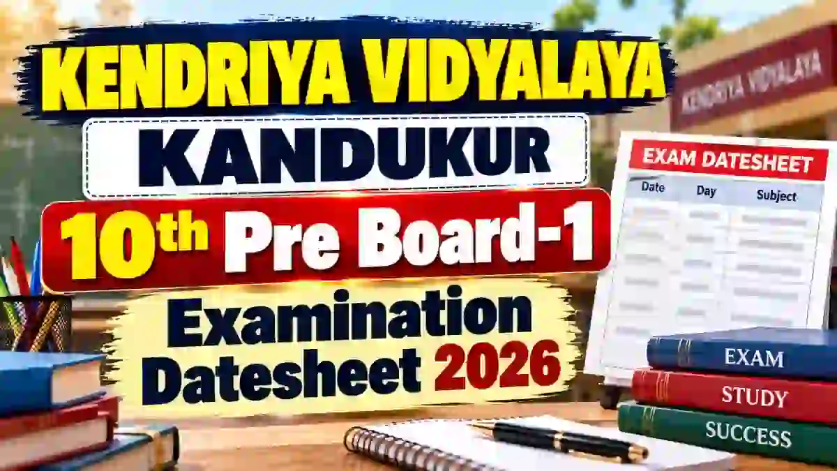 KV Kandukur Pre Board 1 Datesheet 2026-27 Out - Check Class 10 Exam Dates Online @ kandukurtown.kvs.ac.in KV Kandukur Pre Board 1 Datesheet 2026-27 Out - Check Class 10 Exam Dates Online @ kandukurtown.kvs.ac.in
