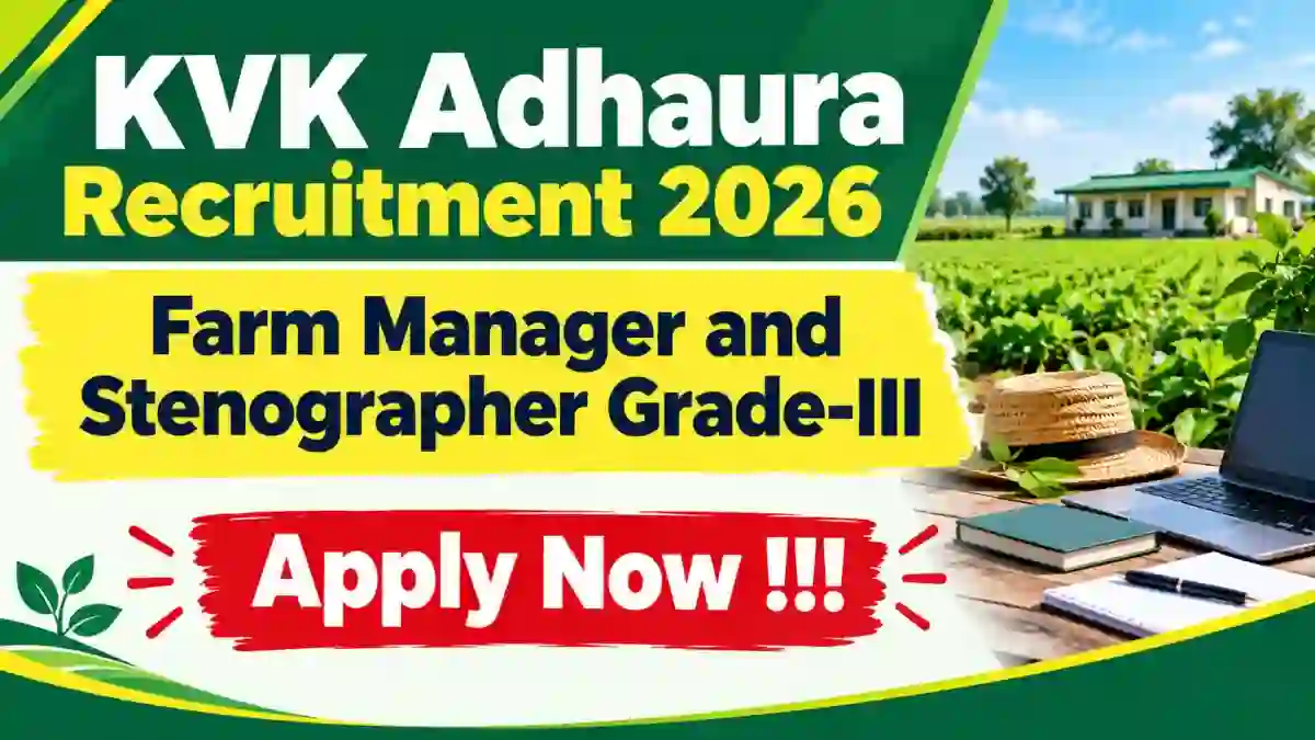 KVK Adhaura Recruitment 2026 - Apply Offline for Farm Manager and Stenographer Posts