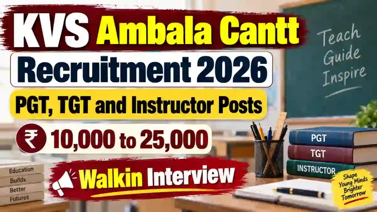 KVS Ambala Cantt Recruitment 2026 – Walk in for PGT, TGT and Instructor Posts