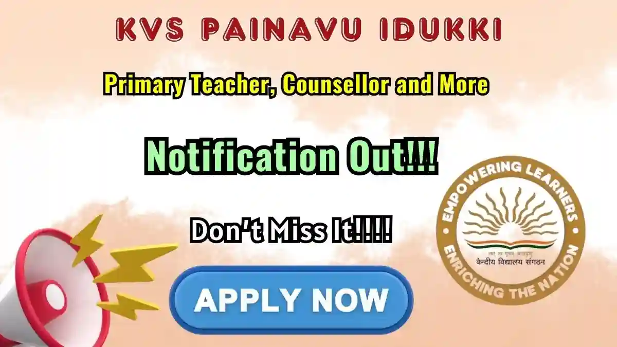 KVS Painavu Idukki Recruitment 2026 – Apply Online for Primary Teacher, Counsellor & More Posts