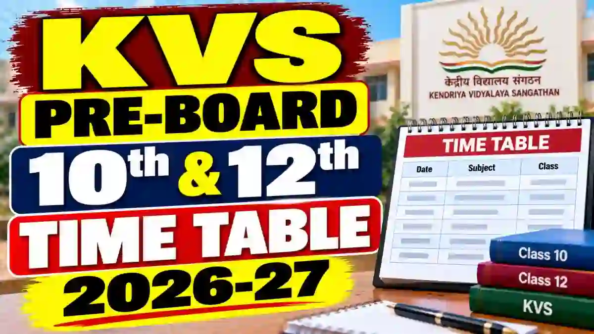 KVS Pre-Board Time Table 2026-27 Out - Download Class 10 & 12 Exam Dates Online @ kvsangathan.nic.in KVS Pre-Board Time Table 2026-27 Out - Download Class 10 & 12 Exam Dates Online @ kvsangathan.nic.in