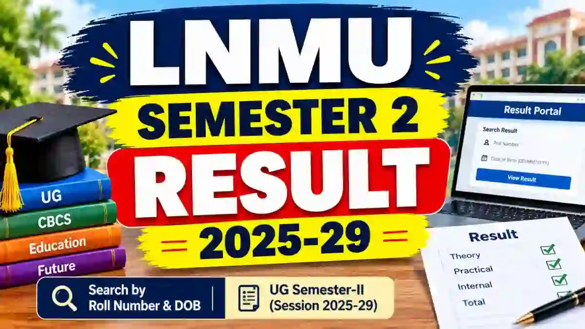 LNMU Semester 2 Result 2025-29 Out - Check UG Result Online @ lnmu.ac.in
