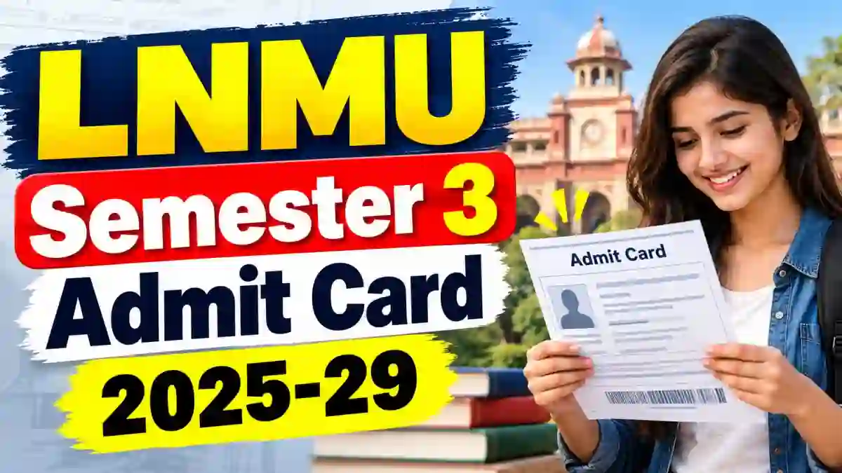LNMU Semester 3 Admit Card 2025-29 - UG Hall Ticket 2026, Exam Dates and Download Link