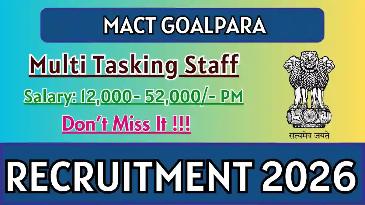 MACT Goalpara Multi Tasking Staff Recruitment 2026 - Apply Offline