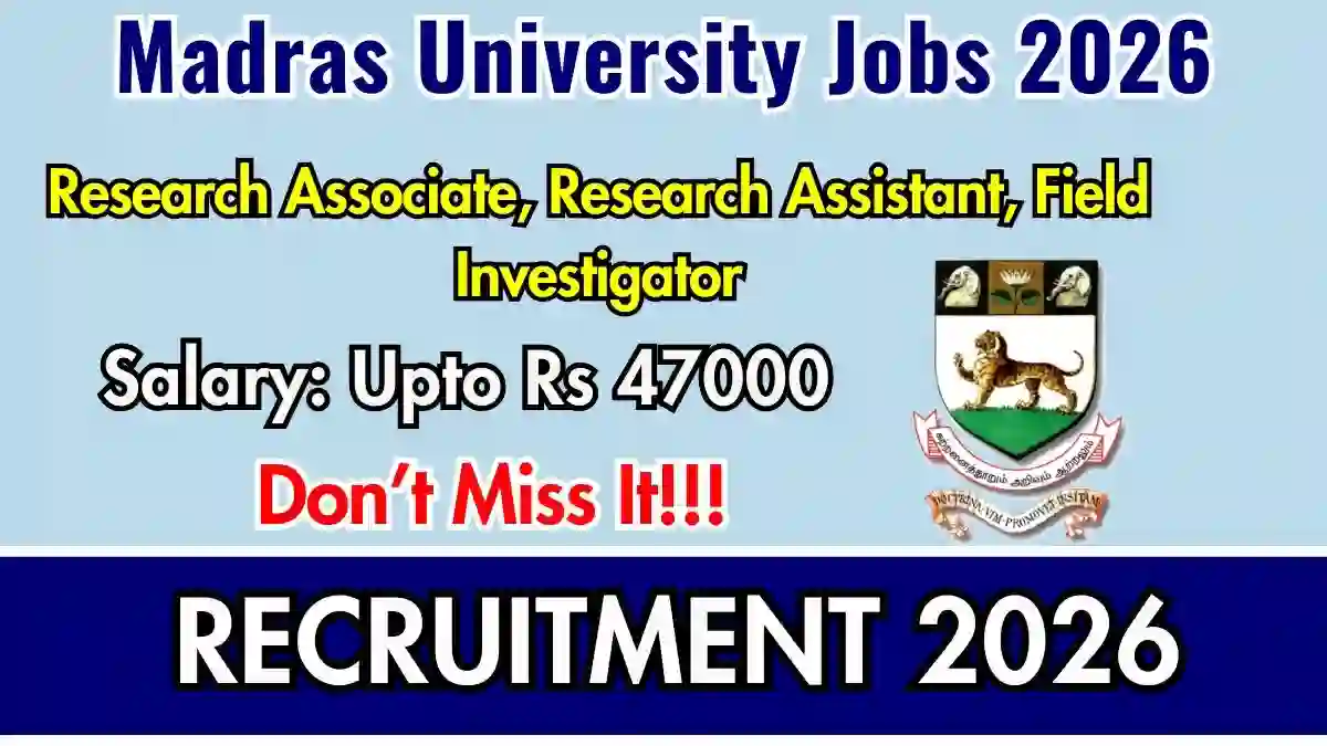 Madras University Recruitment 2026 - Walkin for Research Associate, Research Assistant and MorePosts Madras University Recruitment 2026 - Walkin for Research Associate, Research Assistant and MorePosts