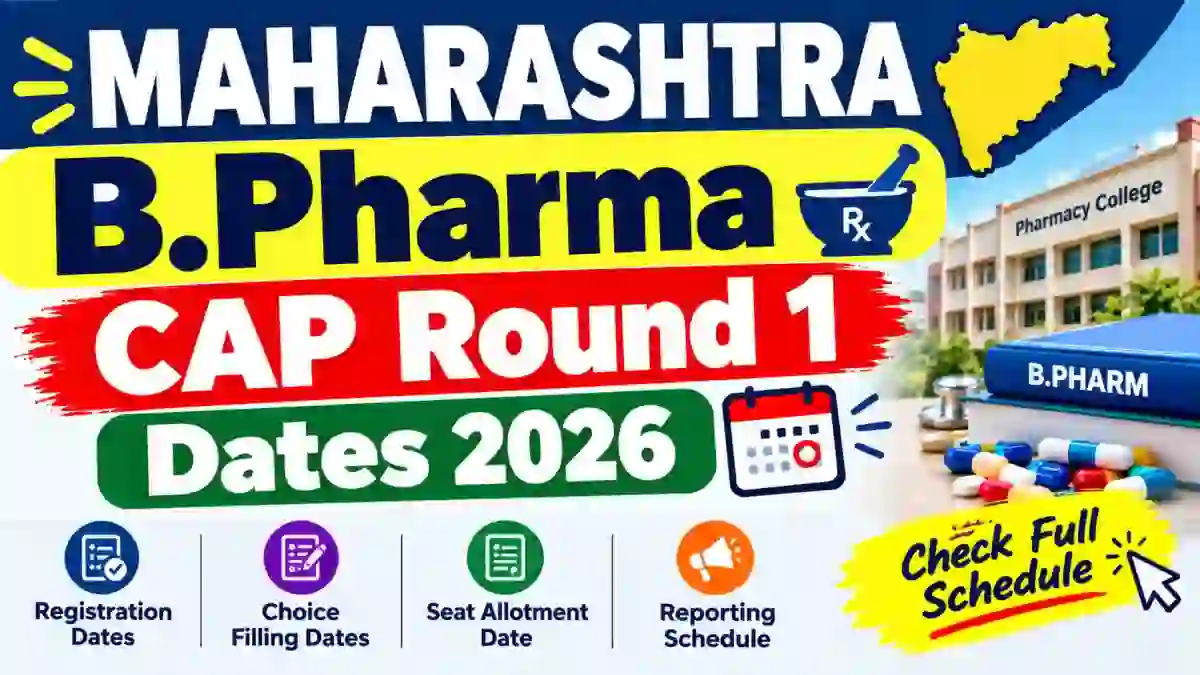 Maharashtra B.Pharma CAP Round 1 Dates 2026 - Check Expected Schedule Online at ph2026.mahacet.org