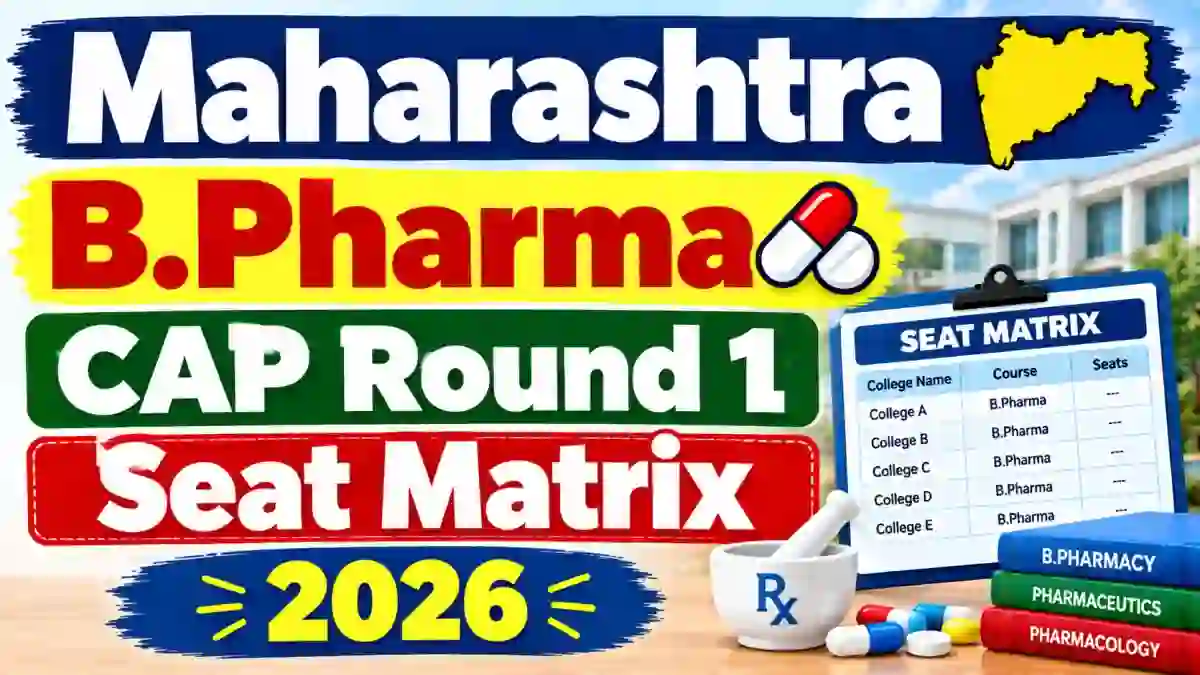 Maharashtra B.Pharma CAP Round 1 Seat Matrix 2026 - Check Status Online at ph2026.mahacet.org