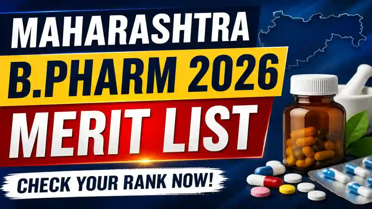 Maharashtra B.Pharmacy Merit List 2026 - Direct Link to Check Status Online @ cetcell.mahacet.org