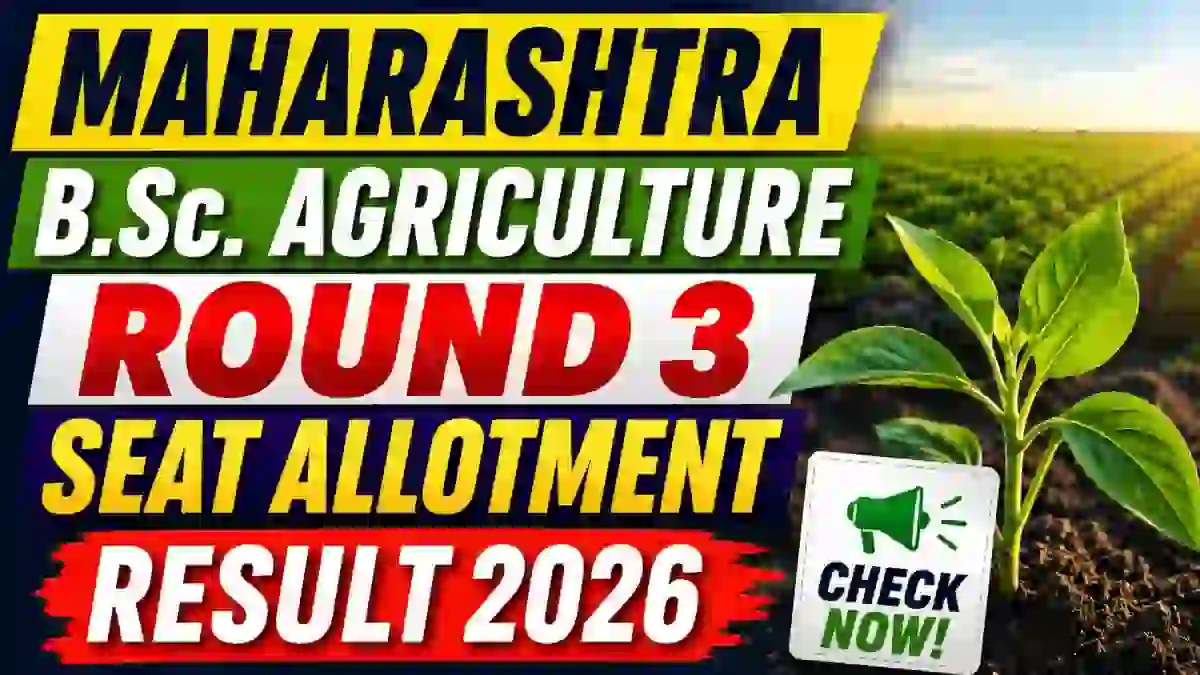Maharashtra B.Sc Agriculture Round 3 Seat Allotment Result 2026 - Check Status Online @ cetcell.mahacet.org Maharashtra B.Sc Agriculture Round 3 Seat Allotment Result 2026 - Check Status Online @ cetcell.mahacet.org