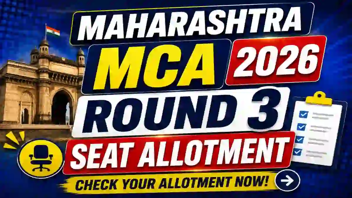 Maharashtra MCA Round 3 Seat Allotment Result 2026 Out - Download Result @ cetcell.mahacet.org