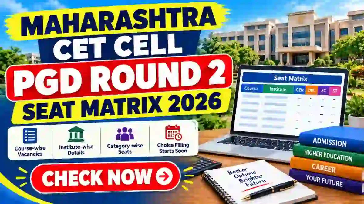 Maharashtra PGD Round 2 Seat Matrix 2026 - Check Status Online @ cetcell.mahacet.org Maharashtra PGD Round 2 Seat Matrix 2026 - Check Status Online @ cetcell.mahacet.org