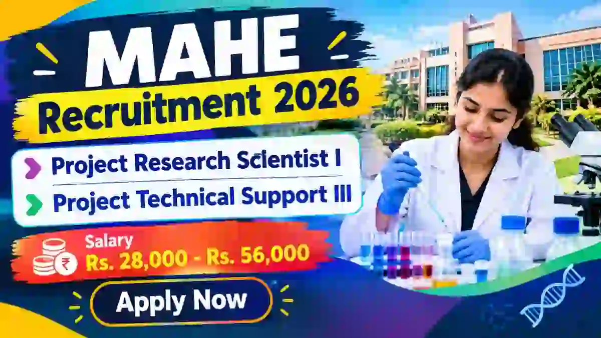 MAHE Recruitment 2026 - Apply Online for Project Research Scientist I, Project Technical Support III Posts