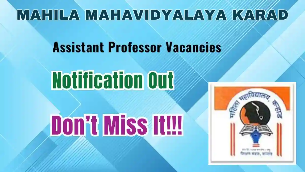 Mahila Mahavidyalaya Karad Assistant Professor Recruitment 2026 - Apply Offline for 11 Posts Mahila Mahavidyalaya Karad Assistant Professor Recruitment 2026 - Apply Offline for 11 Posts