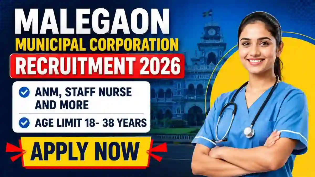 Malegaon Municipal Corporation Recruitment 2026 - Apply Walkin for 63 ANM, Staff Nurse and More Posts
