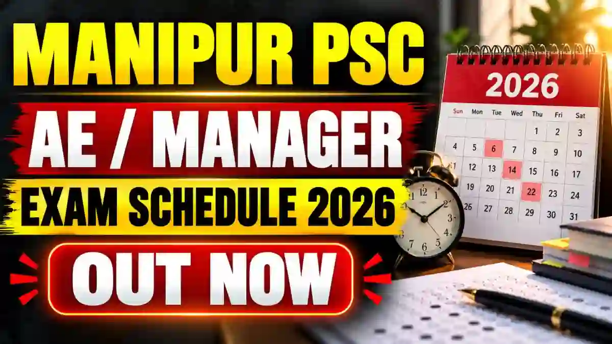 Manipur PSC Assistant Engineer/Manager Exam Schedule 2026 - Dates, Timings and Session Details