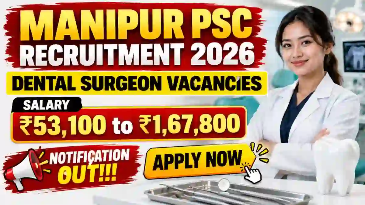 Manipur PSC Dental Surgeon Recruitment 2026 - Apply Online for 13 Posts Manipur PSC Dental Surgeon Recruitment 2026 - Apply Online for 13 Posts