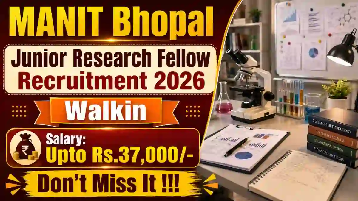MANIT Bhopal Junior Research Fellow Recruitment 2026 - Walkin