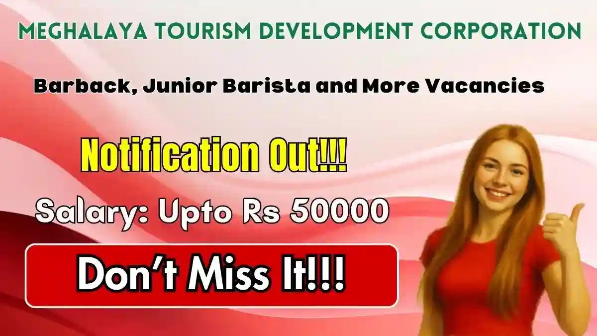 Meghalaya Tourism Development Corporation Recruitment 2026 - Apply Online for 16 Barback, Junior Barista and More Posts
