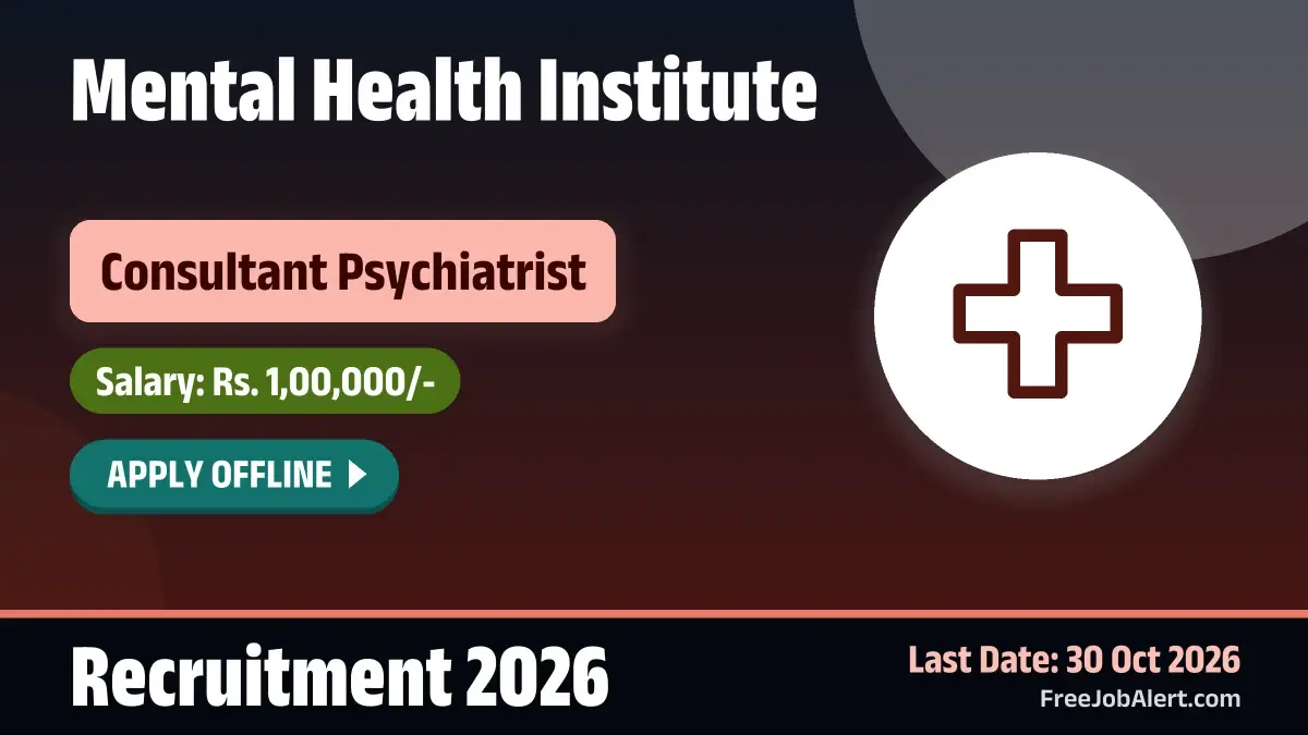 Mental Health Institute Consultant Psychiatrist Recruitment 2026 – Apply Offline