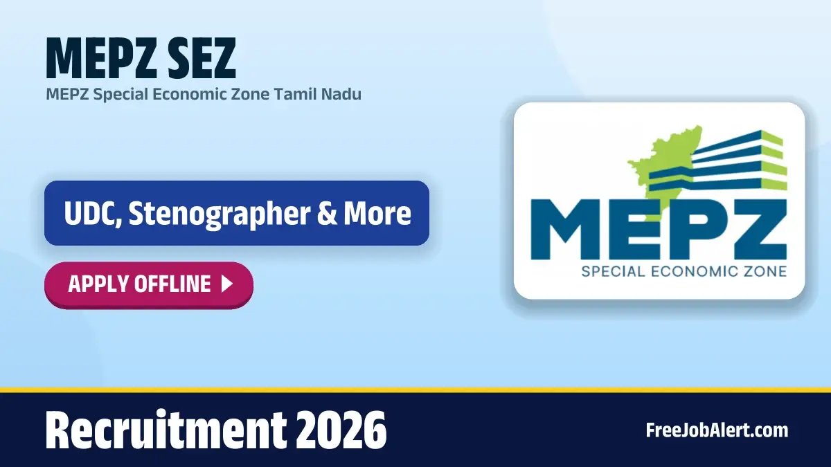 MEPZ SEZ Recruitment 2026 – Apply Offline for 7 UDC, Stenographer and More Posts