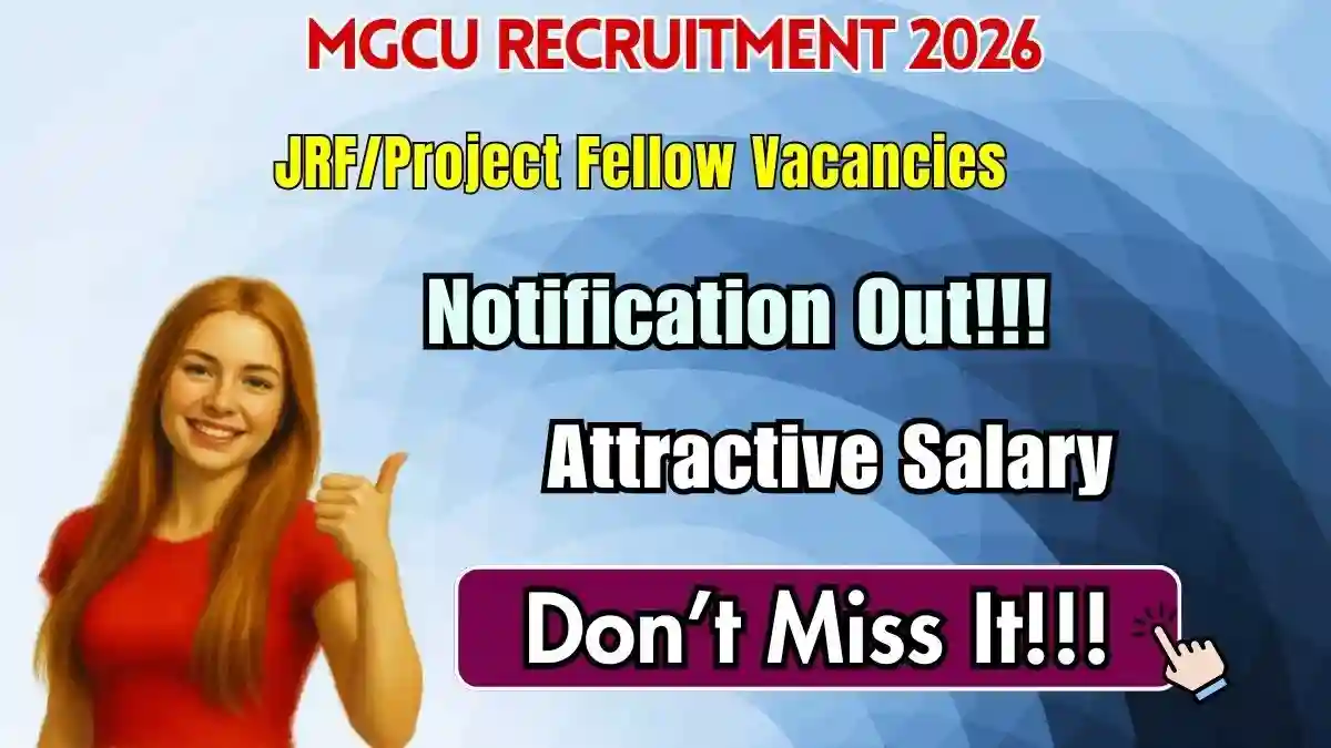 MGCU JRF/Project Fellow Recruitment 2026 - Apply Online