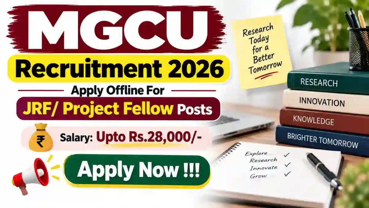 MGCU Recruitment 2026 - Apply Offline For JRF/ Project Fellow Posts