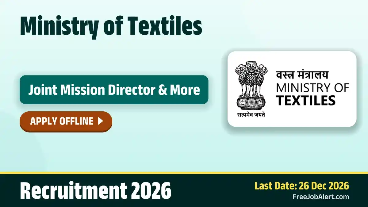 Ministry of Textiles Recruitment 2026 – Apply Offline for 3 Joint Mission Director, Deputy Mission Director Posts