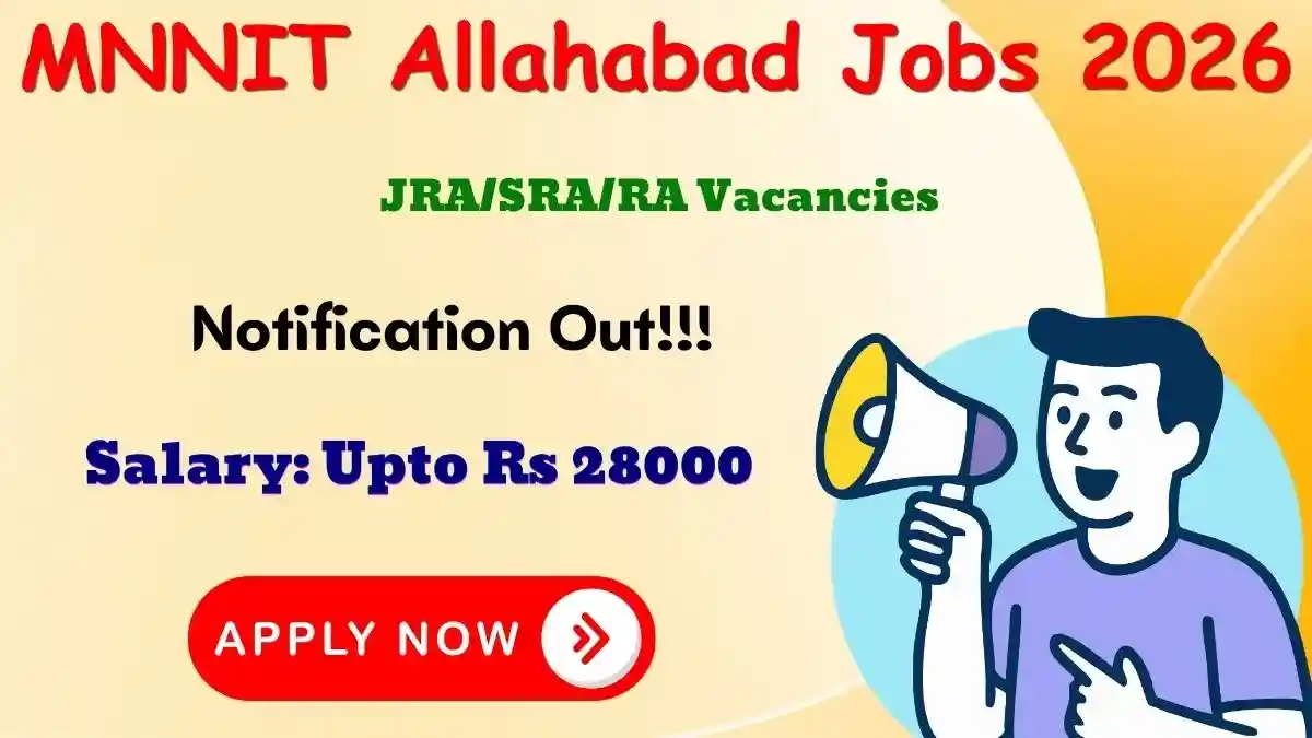 MNNIT Allahabad JRA/SRA/RA Recruitment 2026 - Apply Online