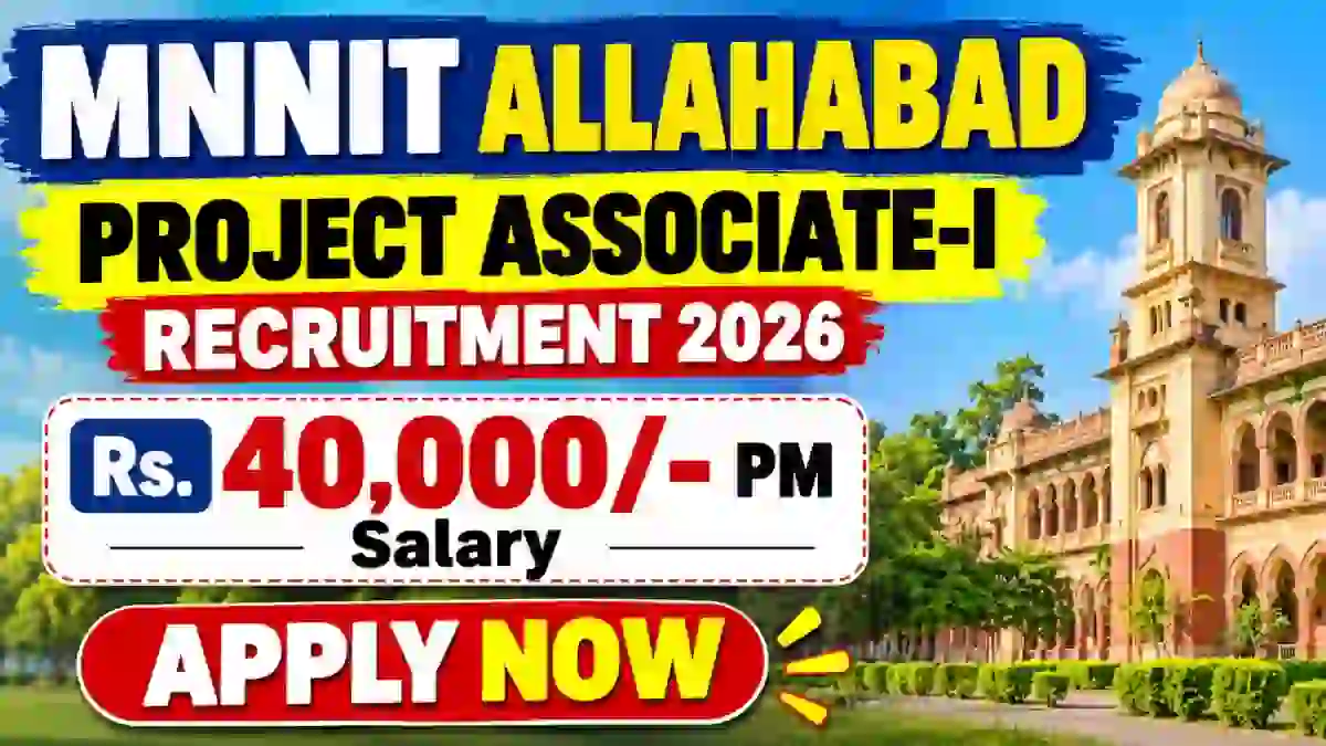 MNNIT Allahabad Project Associate I Recruitment 2026 - Apply Offline