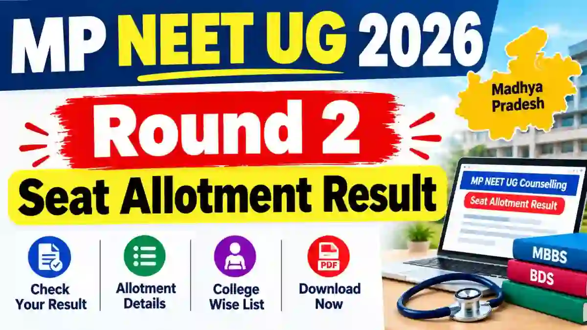 MP NEET UG 2026 Round 2 Seat Allotment Result - Direct Link to Check Status Online at dme.mponline.gov.in MP NEET UG 2026 Round 2 Seat Allotment Result - Direct Link to Check Status Online at dme.mponline.gov.in