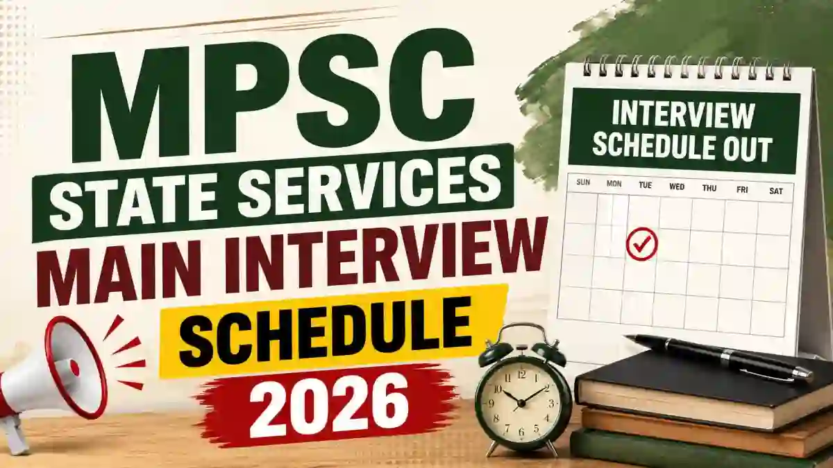 MPSC State Services Main Exam Interview Schedule 2026 - Download PDF