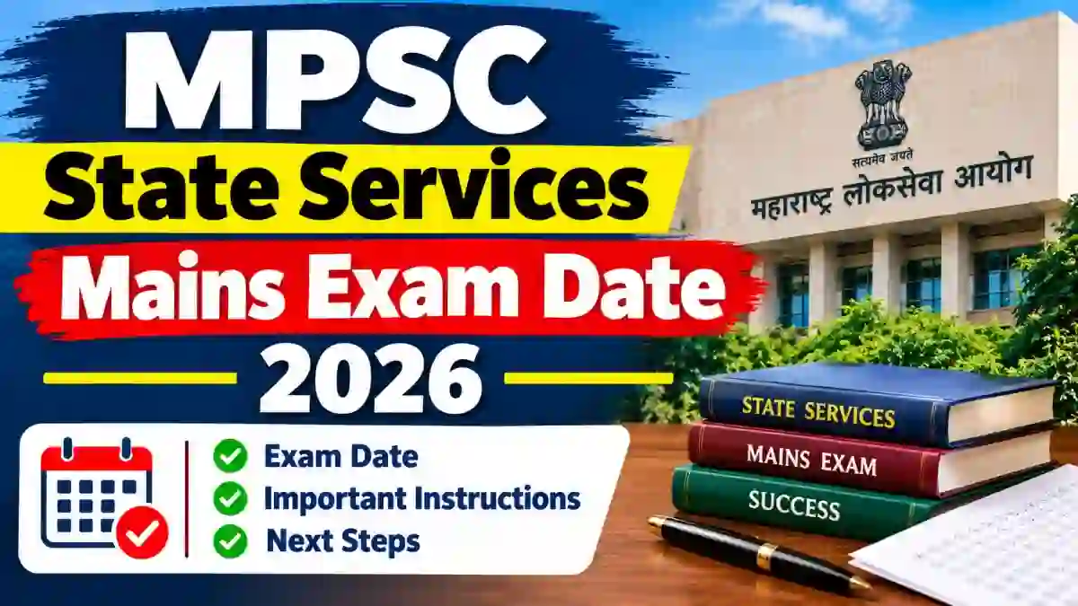 MPSC State Services Mains Exam Date 2026 - Check Schedule PDF at mpsc.gov.in