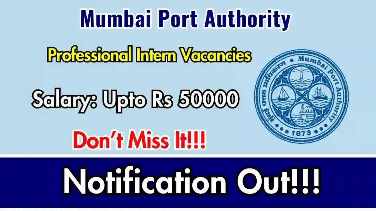 Mumbai Port Authority Professional Intern Recruitment 2026 - Apply Offline for 10 Posts Mumbai Port Authority Professional Intern Recruitment 2026 - Apply Offline for 10 Posts
