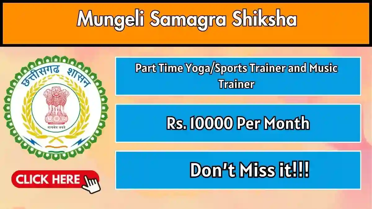 Mungeli Samagra Shiksha Recruitment 2026 - Apply Offline for 16 Part Time Yoga/Sports Trainer and Music Trainer Posts