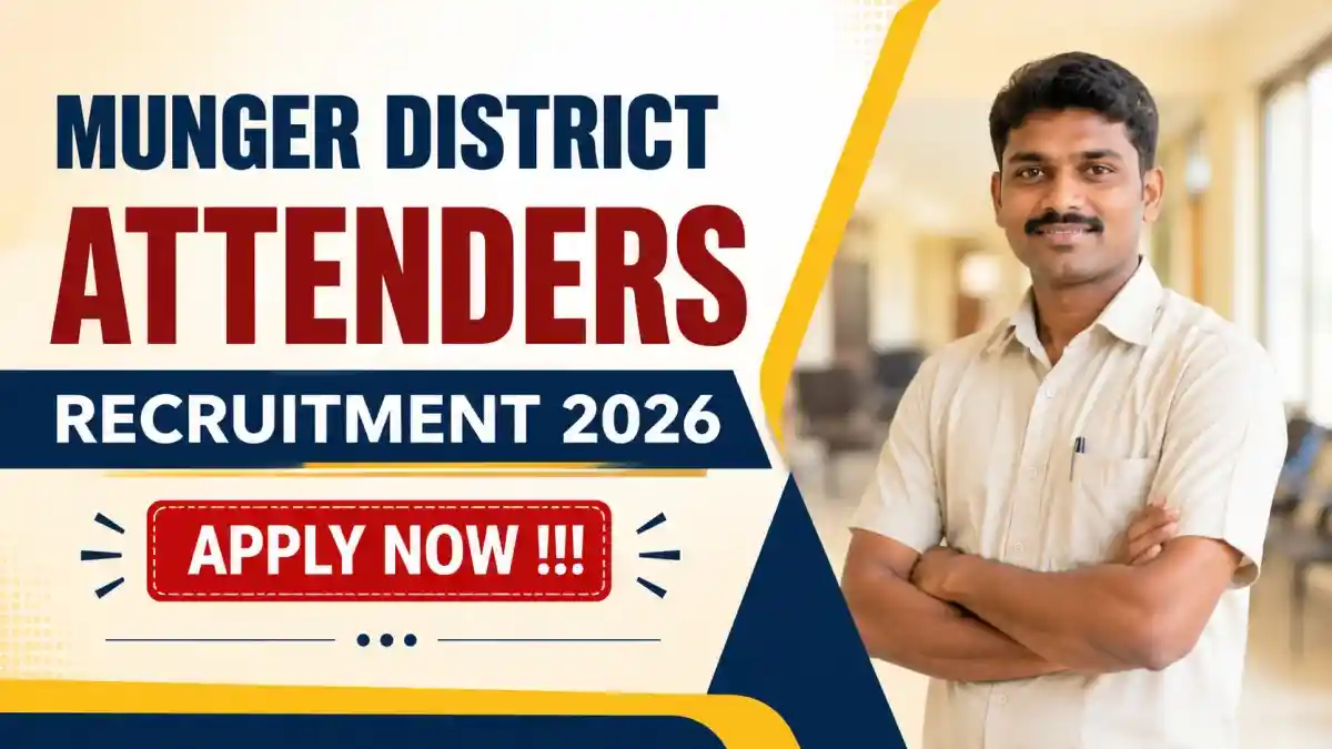 Munger District Attenders Recruitment 2026 - Apply Offline for 31 Posts